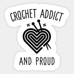 crochet addict and proud Sticker